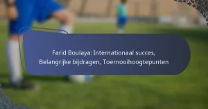 Farid Boulaya: Internationaal succes, Belangrijke bijdragen, Toernooihoogtepunten